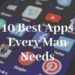10 Best Apps Every Man Needs